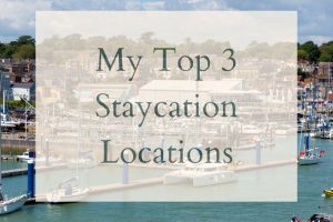 My Top 3 UK Staycations